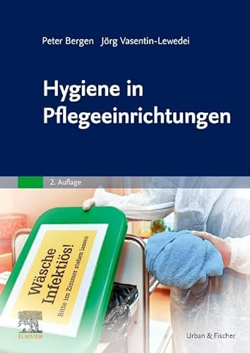Hygiene in Pflegeeinrichtungen von Urban & Fischer Verlag/Elsevier GmbH